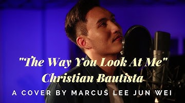 The Way You Look At Me - Christian Bautista (Live Acoustic Cover by Marcus Lee) on Spotify & iTunes