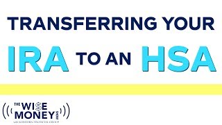 Transferring Your IRA to an HSA