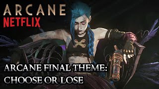 Arcanes Final Theme: Choose or Lose - League of Legends
