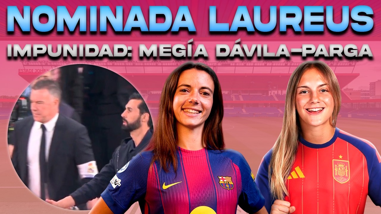💥 AITANA HISTÓRICA: NOMINADA 3.ª VEZ AL LAUREUS | IMPUNIDAD MEGÍA DÁVILA Y PARGA | ESPAÑA SUB-20