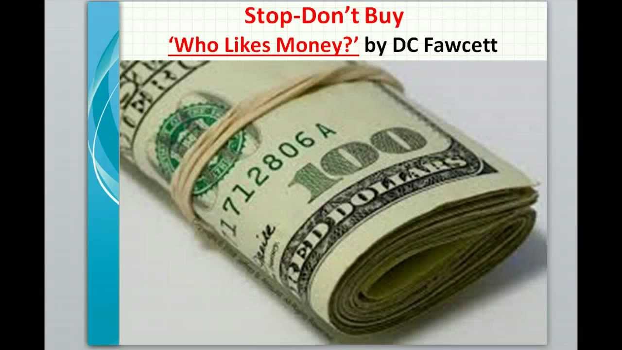 DC Fawcett's Who Likes Money - My Honest Experince