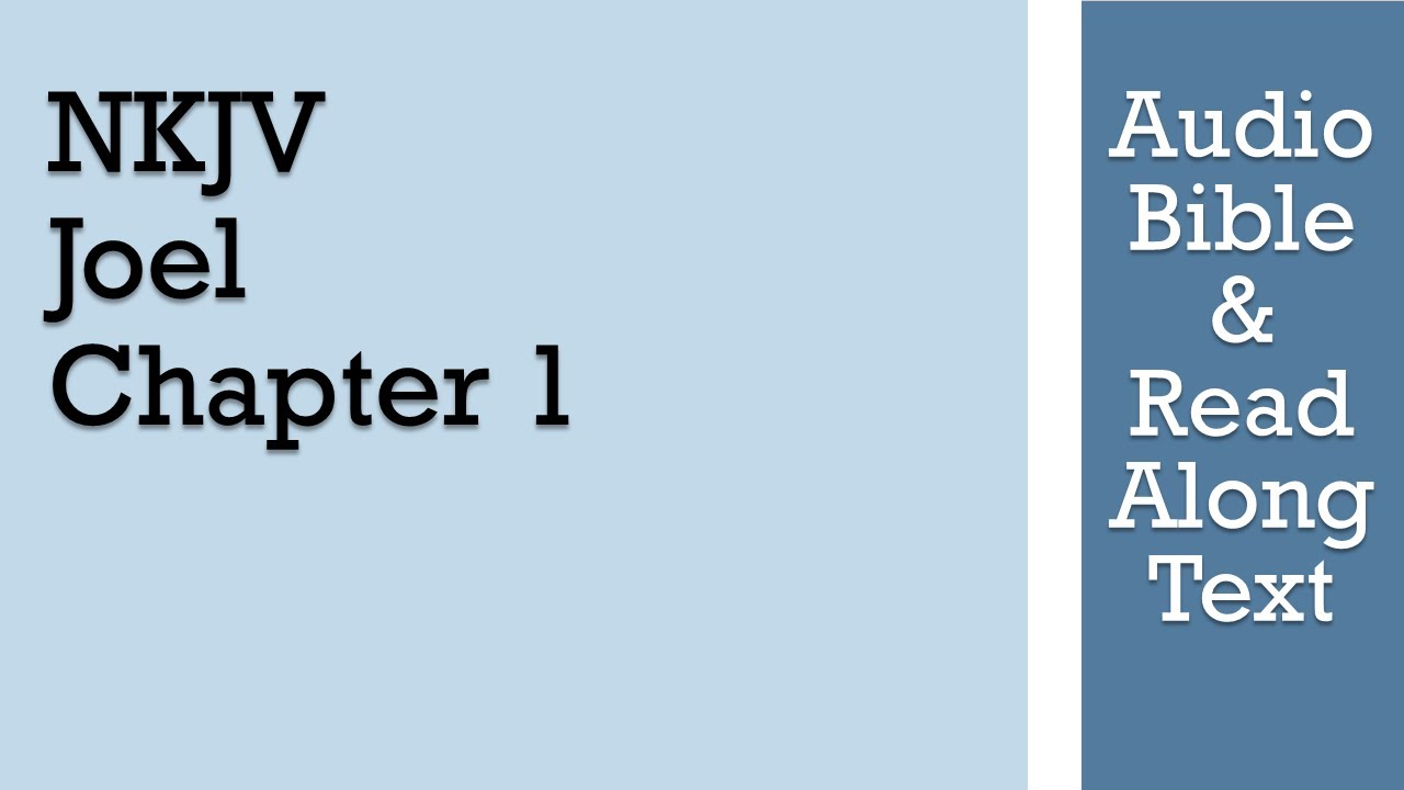 Joel 1 - NKJV (Audio Bible & Text)