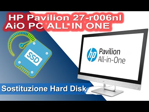 HP Pavilion 27-r006nl AiO PC ALL IN ONE - Smontaggio e Installazione SSD. SSD Upgrade
