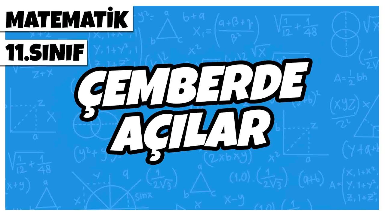 11. Sınıf Matematik - Çemberde Açılar | 2022