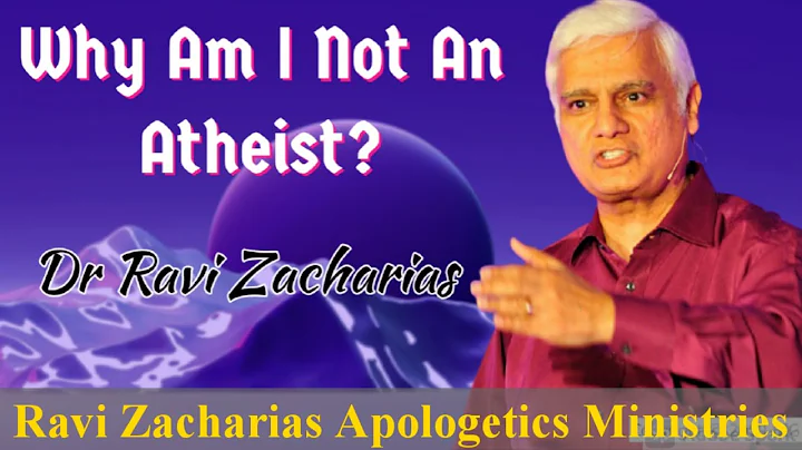 Why Am I not An Atheist - Dr Ravi Zacharias #ravizacharias #apologetics #ministries #athiesm