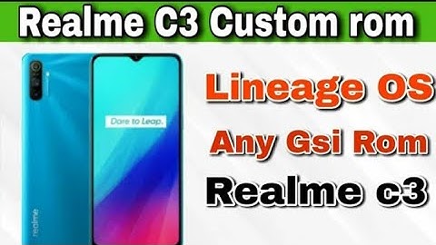 Realme c3 custom rom || lineage OS GSI ROM RMX2020/2021/2027 ((This is old video))