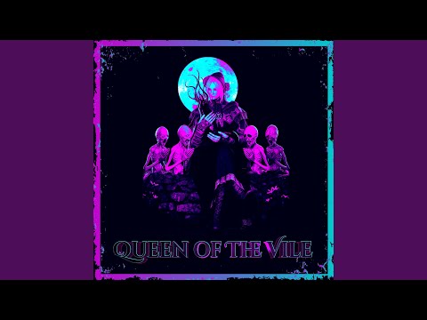 Queen Of The Vile Queen Of The Vile