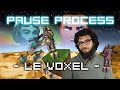 Pause process 4 le voxel