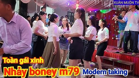 nhảy boney79 & modern taking toàn gái xinh tưng bừng  tại đám cưới