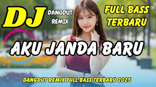 DJ AKU JANDA BARU 🎶 VIRAL TIKTOK TERBARU | DANGDUT REMIX FULL BASS | DJ X PRO