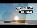 Gravity ball  plane crazy tutorial