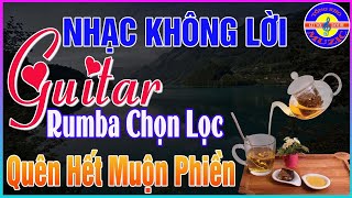 09/03 Thức Dậy Nghe Ngay Nhạc Không Lời MỚI NHẤT CỰC CHẤT ➤ Hòa Tấu Guitar Rumba Cổ Điển Ở Phòng Trà