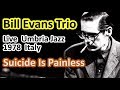  bill evans trio live  song from mash suicide is painless  umbria jazz italy 1978 