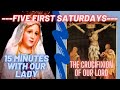 Fatima five first saturdays the crucifixion and death of our lord 15 mins with our lady rosary