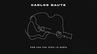 Carlos Baute - Por Una Fan Todo Lo Daría (Audio Oficial)