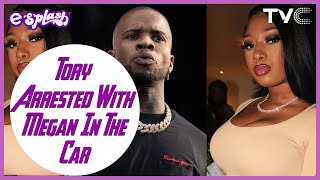 Tory Lanez Arrested, With Megan Thee Stallion Found Injured In The Vehicle Tory Lanez Arrested, With Megan Thee Stallion Found Injured In The Vehicle