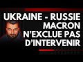 Ukraine  russie macron nexclu pas dintervenir  ce que vous devez savoir charbofficiel2