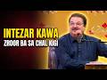 INTEZAR KAWA ZROOR BA SA CHAL KIGI  || Sheeno Meeno || AVT Khyber