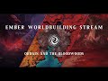 Ember Worldbuilding & Lore with Caeora