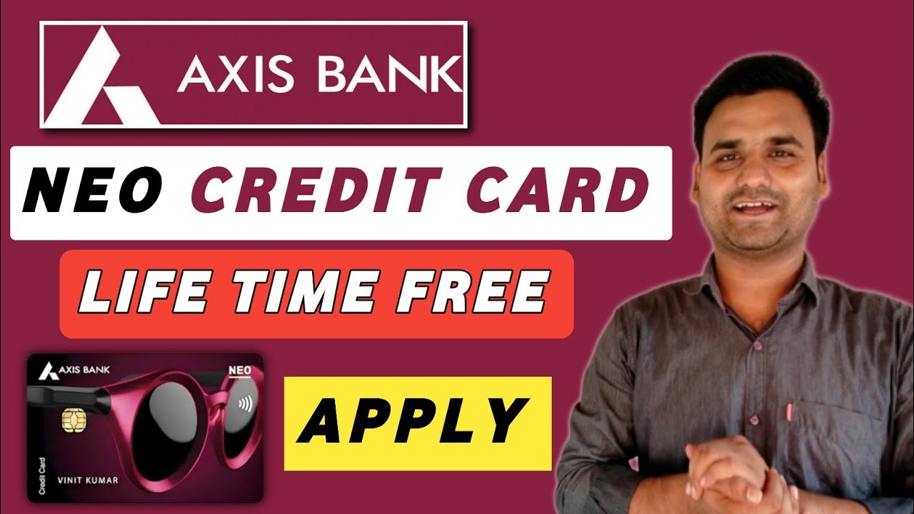 Axis Bank Neo Credit Card Life Time Free Axis Bank Neo Credit Card axis-bank-neo-credit-card-life-time-free-axis-bank-neo-credit-card