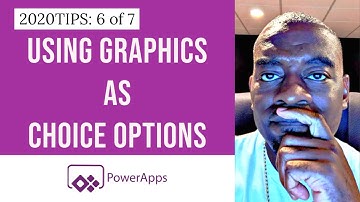 2020TIPS: 6 of 8 | Choice Options as Graphics Power Apps