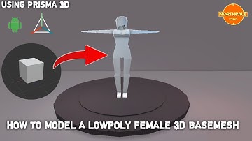 HOW TO MODEL A LOWPOLY FEMALE 3D BASEMESH USING PRISMA 3D #ANDROID