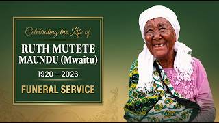 Celebrating the life of Ruth Mutete Maundu (Mwaitu) || Funeral Service