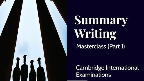 IGCSE ESL Summary Writing Masterclass Part 1