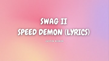 SPEED DEMON (Lyrics Video) - Justin Bieber | SWAG II 2025