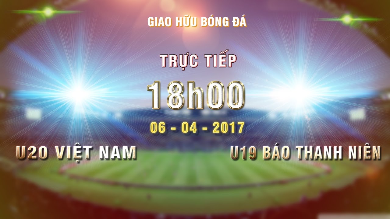 Xem lại: U20 Việt Nam vs U19 Việt Nam Xem lại: U20 Việt Nam vs U19 Việt Nam