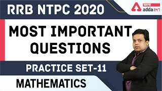 RRB NTPC 2020 Maths Practice Set -11 | Rail NTPC | Rail Group D Maths Most Important Questions 2020