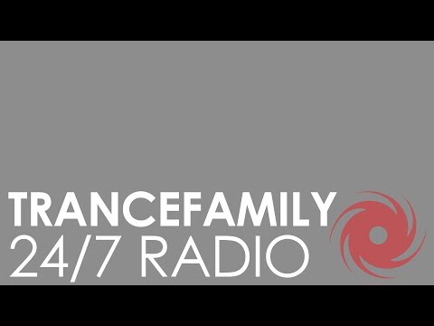 #Trancefamily Radio • 24/7 • Trance, Progressive, Vocal and Uplifting