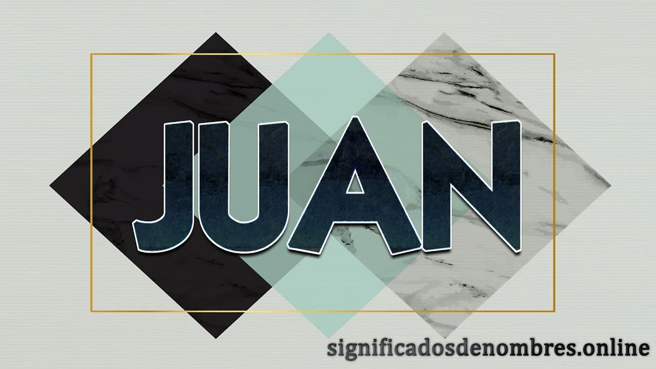 SIGNIFICADO DE JUAN 😯 Qué significa el nombre Juan DESCUBRELO AQUI 🔥