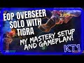 Tigra Soloes EOP Overseer! + My Game Plan And Masteries! Also Lots Of Failed Attempts!