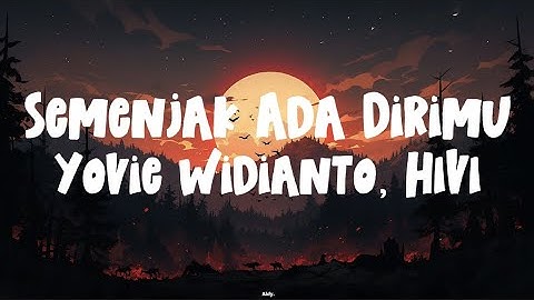 Yovie Widianto, HIVI - Semenjak Ada Dirimu (Lyrics)