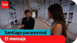 El Mensaje | Santiago paranormal - T1E6