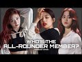 Allrounder member of each kpop girl groups