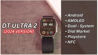 DT Ultra 2 [2024 Version] Android + BT Watch | Full Review | AMOLED, Wi-Fi & More!