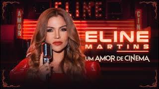 ELINE MARTINS - DVD UM AMOR DE CINEMA (ÁUDIO OFICIAL) - CD COMPLETO