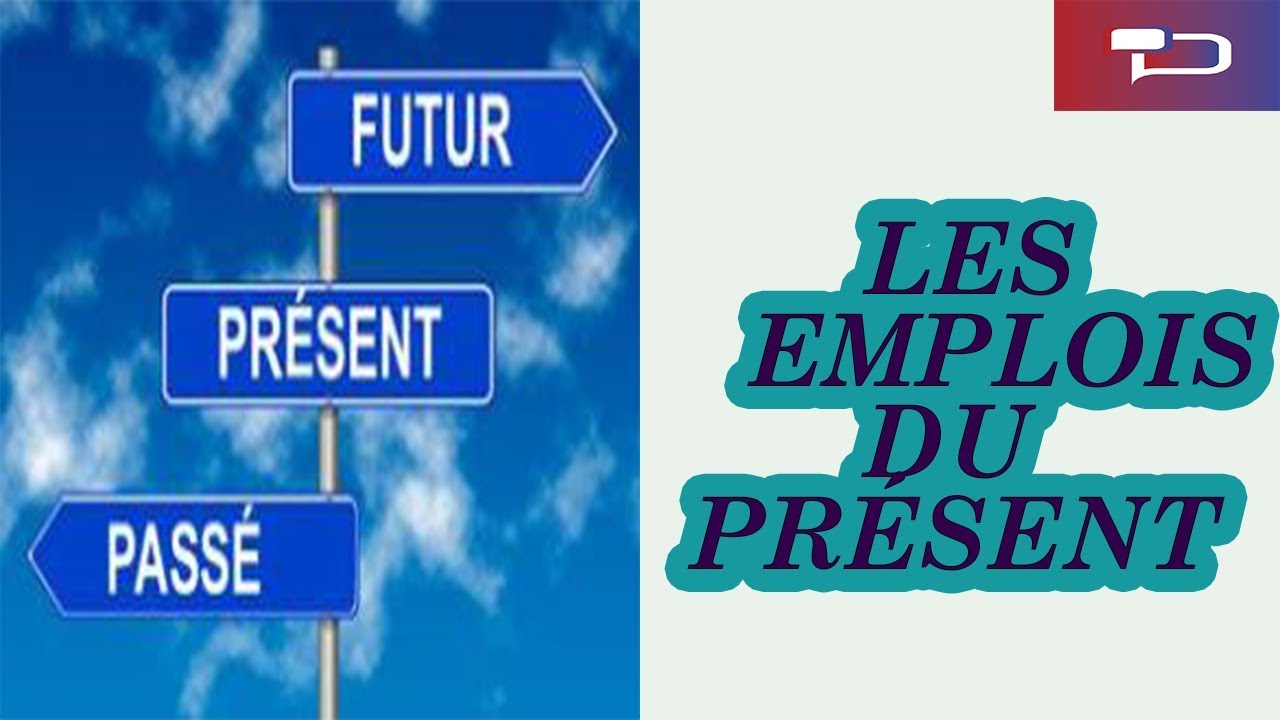 LE PRÉSENT DE L'INDICATIF ET SES DIFFÉRENTS EMPLOIS