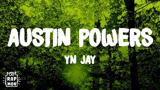 YN JAY - Austin Powers (Lyrics)