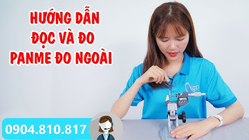 Hướng Dẫn Cách Đo Và Đọc Thước Panme Cực Đơn Giản! Hãy Cùng Theo Dõi Nhé!