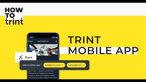 How to Trint - The Trint Mobile App