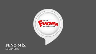 RADYO FENOMEN - FENO MİX (10 Mart 2020) #RadyoFenomen