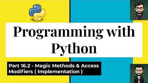 Easy Python Tutorial | Part-16.2 | Magic methods and Access modifiers | (Implementation)