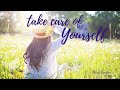 Take Care of Yourself / Motivation...