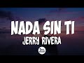 Capture de la vidéo Nada Sin Ti - Jerry Rivera (Letra/Lyrics)