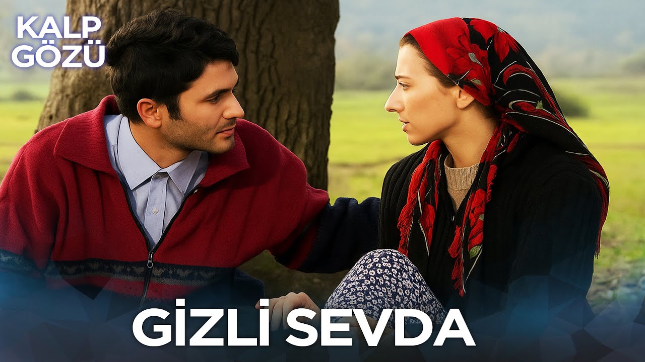 Gizli Sevda - Kalp Gözü Filmleri