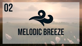 Melodic Breeze 💨| Episode 02 💿 | Mixed by Z8phyR