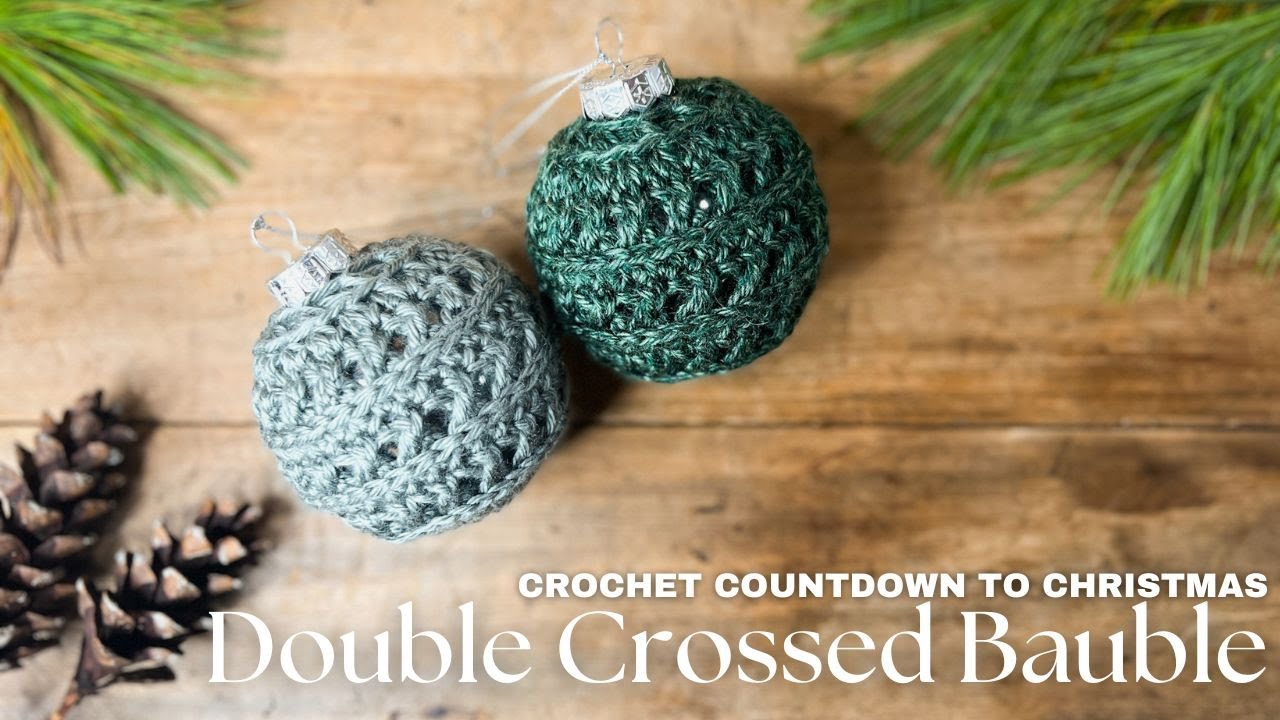 Day 2: Crossed Double Bauble Pattern | Easy Crochet Christmas Ornament Tutorial